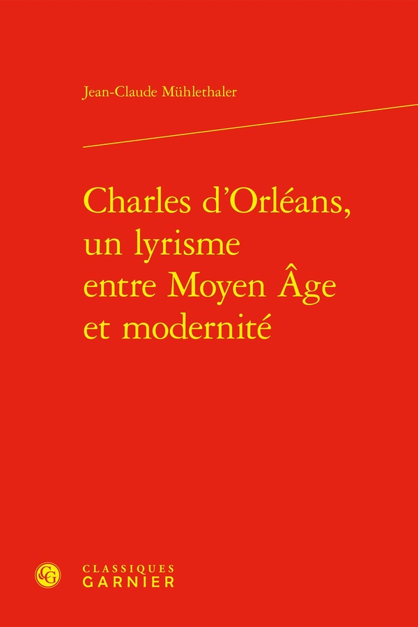 CHARLES D'ORLEANS, UN LYRISME ENTRE MOYEN AGE ET MODERNITE