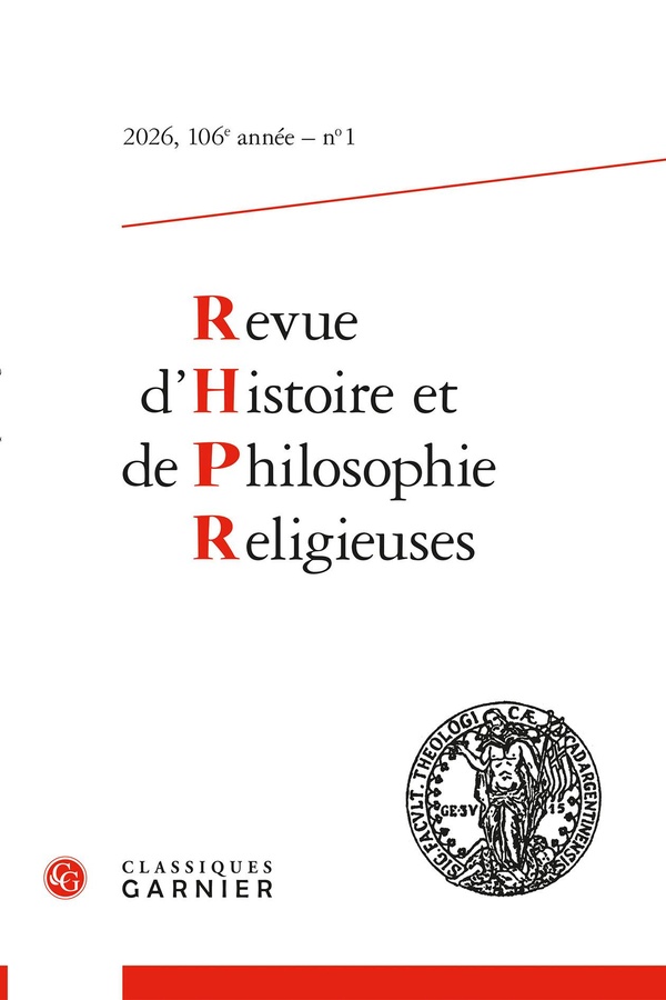 REVUE D'HISTOIRE ET DE PHILOSOPHIE RELIGIEUSES - 2026 - 1, 106E ANNEE, N  1