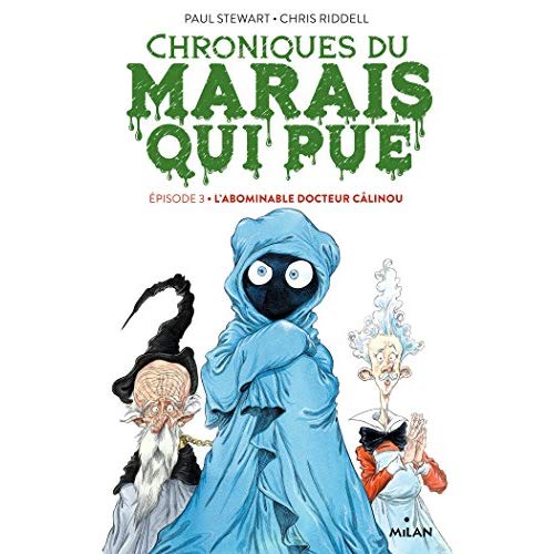 CHRONIQUES DU MARAIS QUI PUE, TOME 03 - L'ABOMINABLE DOCTEUR CALINOU