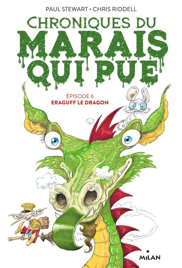 CHRONIQUES DU MARAIS QUI PUE, TOME 06 - ERAGUFF LE DRAGON