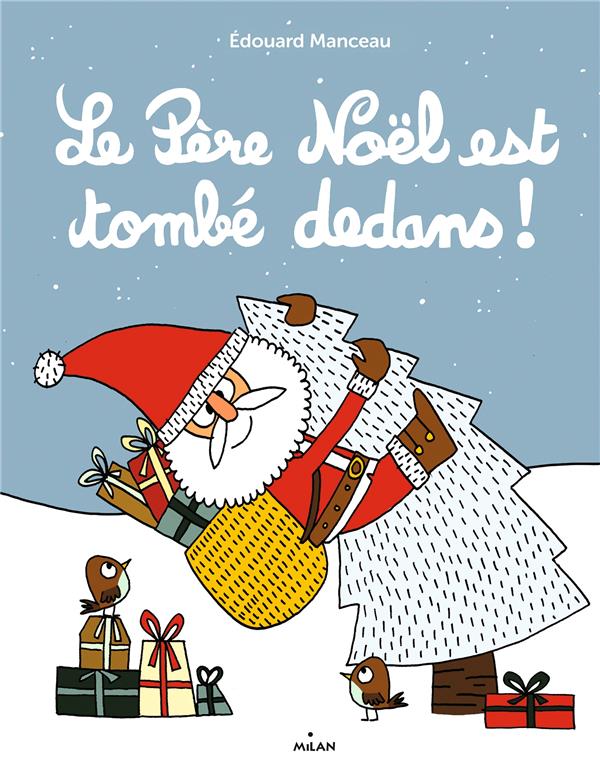 LE PERE NOEL EST TOMBE DEDANS !