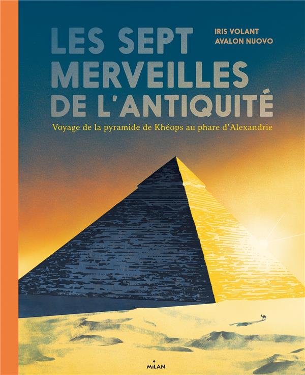 LES SEPT MERVEILLES DE L'ANTIQUITE - VOYAGE DE LA PYRAMIDE DE KHEOPS AU PHARE D'ALEXANDRIE