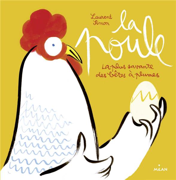 LA POULE - LA PLUS SAVANTE DES BETES A PLUMES