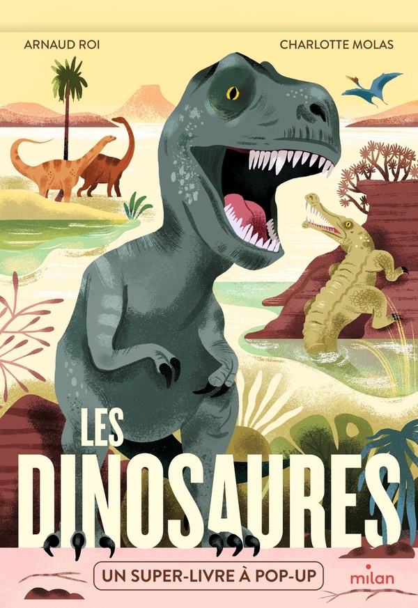 LES DINOSAURES - UN SUPER-LIVRE A POP-UP !