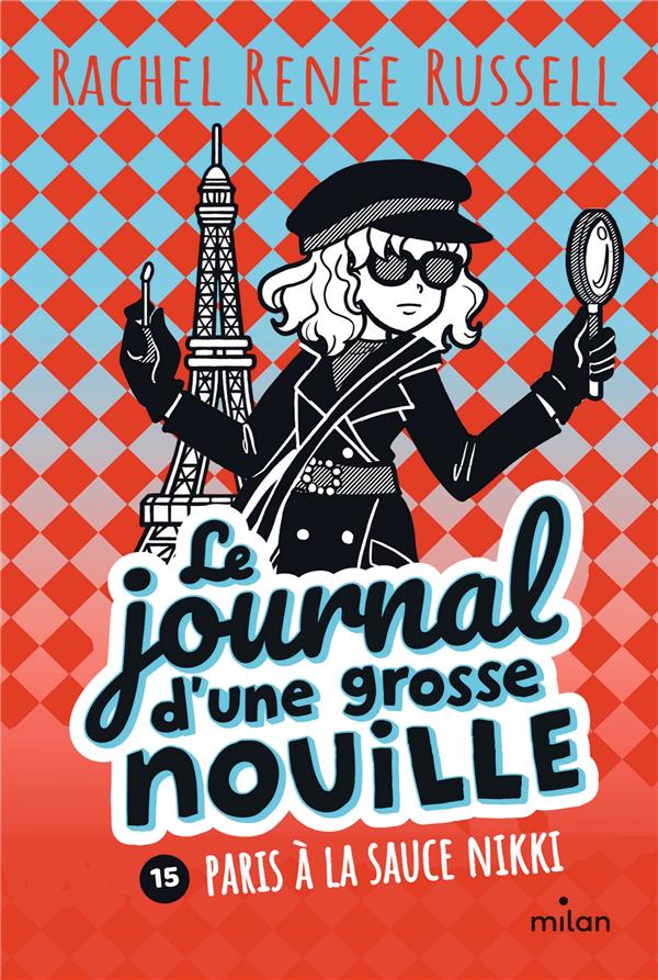 LE JOURNAL D'UNE GROSSE NOUILLE, TOME 15 - PARIS A LA SAUCE NIKKI