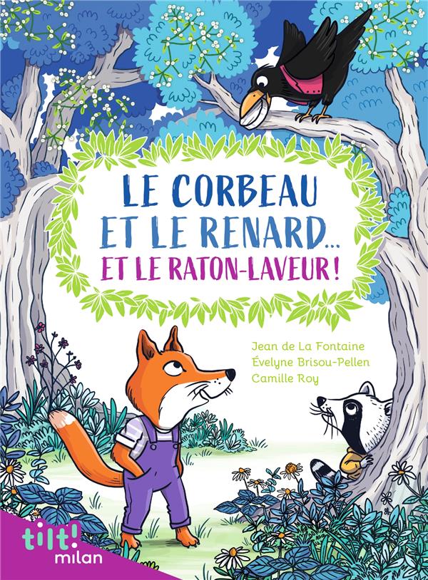 LE CORBEAU ET LE RENARD... ET LE RATON LAVEUR ! (ET AUTRES FABLES D'APRES LA FONTAINE)