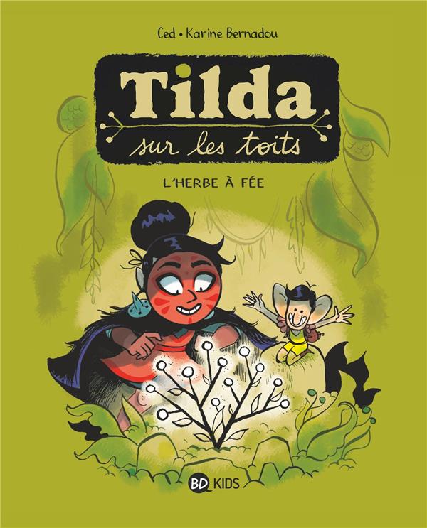 TILDA SUR LES TOITS, TOME 03 - L'HERBE A FEE