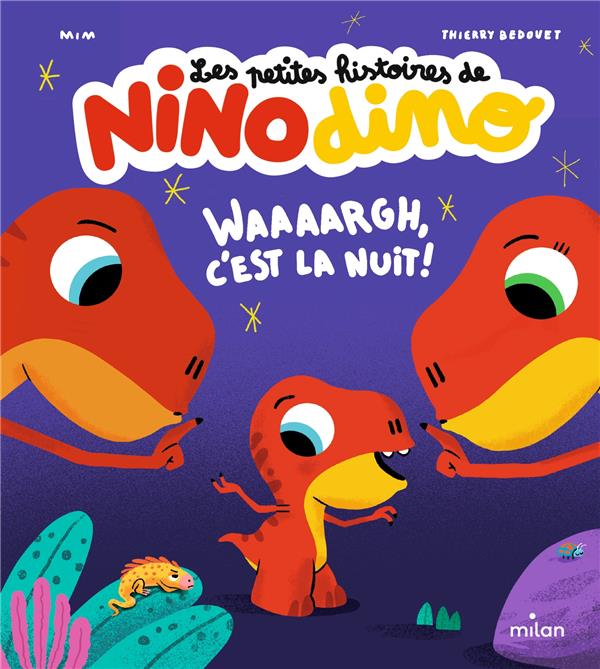 LES PETITES HISTOIRES DE NINO DINO - WAAAARGH, C'EST LA NUIT!