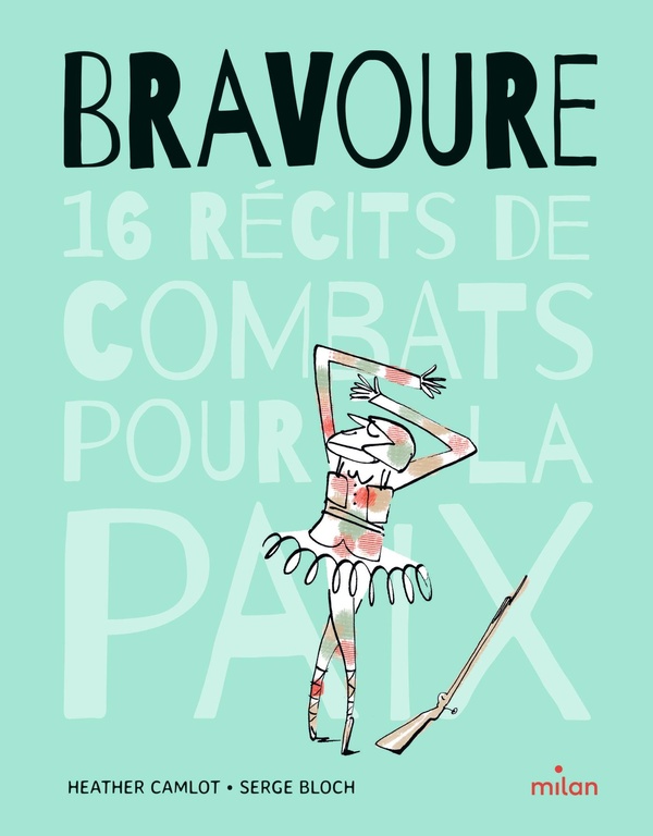 BRAVOURE - 16 RECITS DE COMBATS POUR LA PAIX