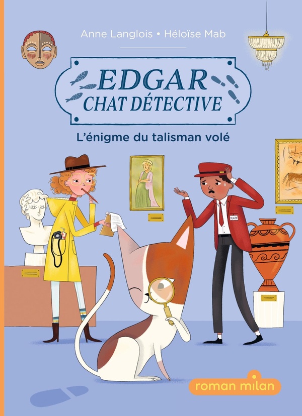 EDGAR, CHAT DETECTIVE, TOME 01 - EDGAR, CHAT DETECTIVE - L'ENIGME DU TALISMAN VOLE