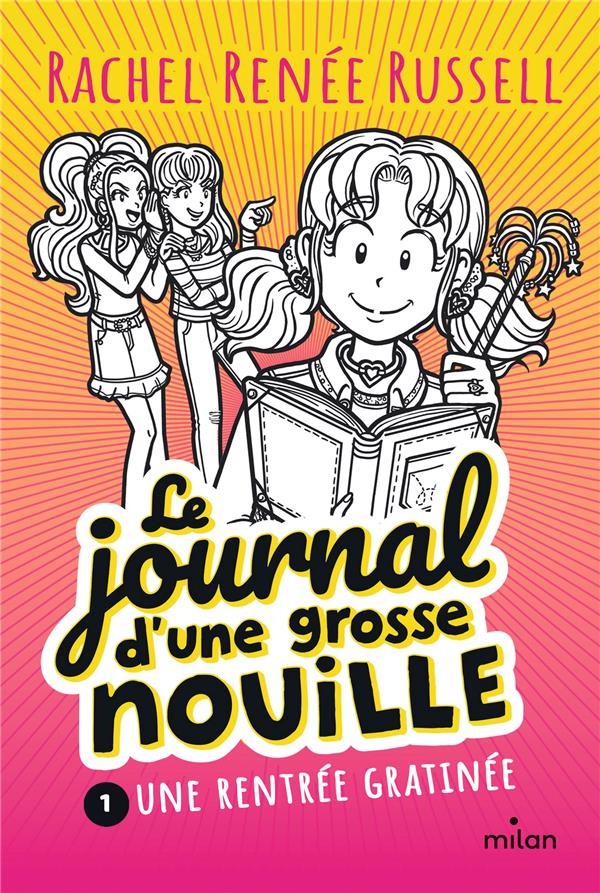 LE JOURNAL D'UNE GROSSE NOUILLE, TOME 01 - UNE RENTREE GRATINEE