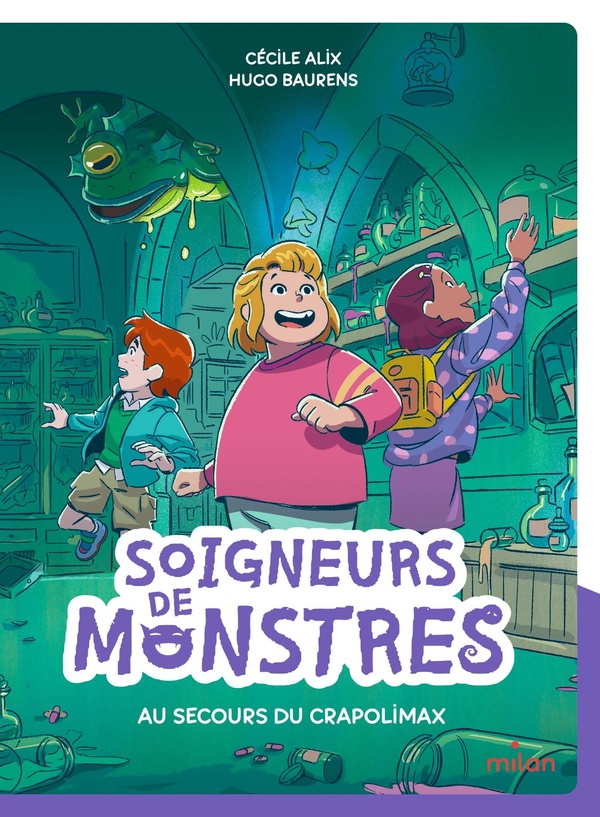 LES SOIGNEURS DE MONSTRES, TOME 01 - SOIGNEURS DE MONSTRES - AU SECOURS DU CRAPOLIMAX