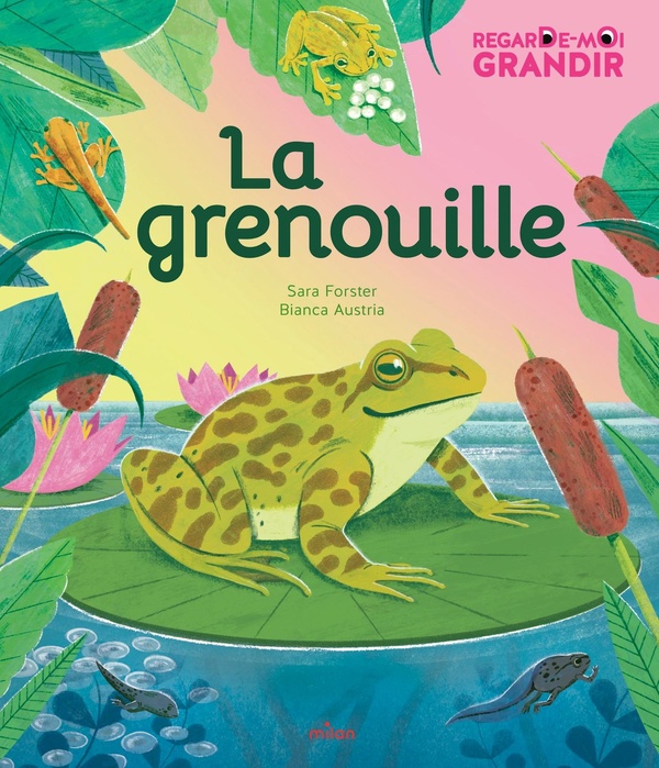 REGARDE-MOI GRANDIR : LA GRENOUILLE