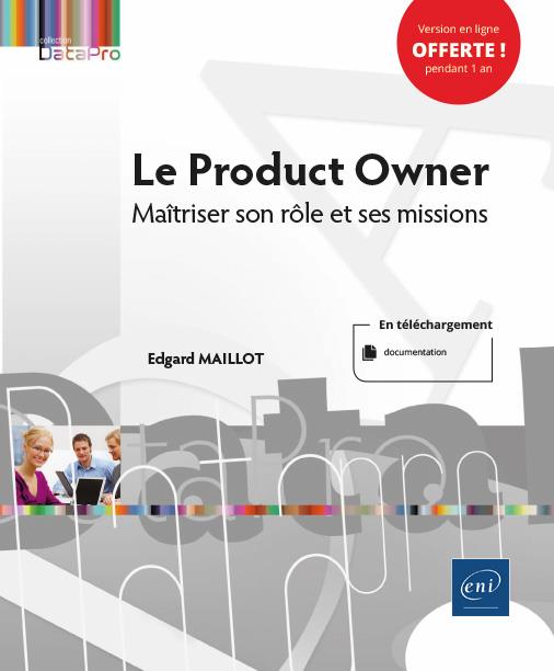 LE PRODUCT OWNER - MAITRISER SON ROLE ET SES MISSIONS