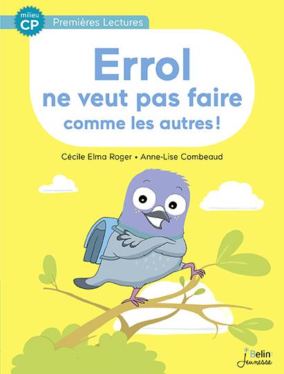 ERROL NE VEUT PAS FAIRE COMME LES AUTRES - MILIEU CP - PREMIERES LECTURES