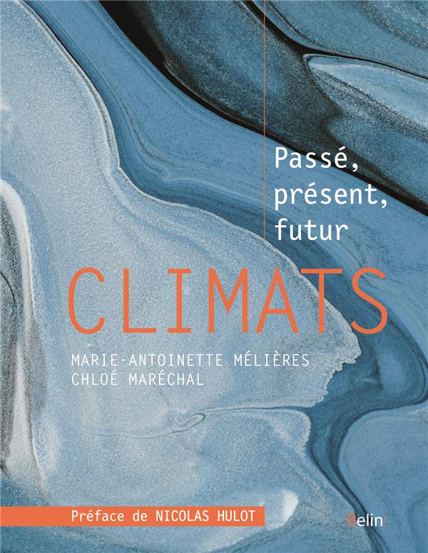CLIMATS - PASSE, PRESENT, FUTUR