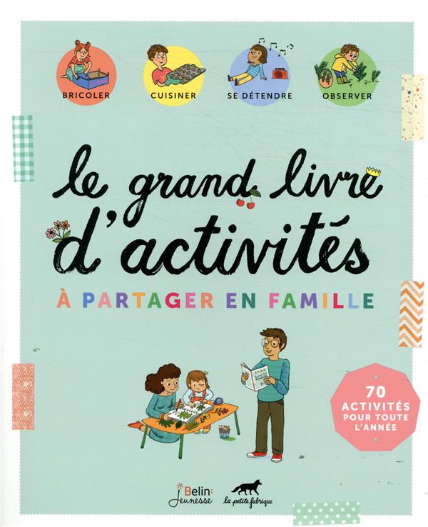 LE GRAND LIVRE D'ACTIVITES A PARTAGER EN FAMILLE