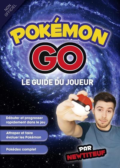 LE GUIDE DU JOUEUR POKEMON GO