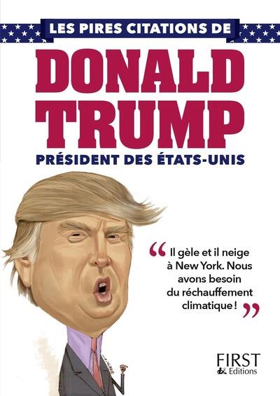 PETIT LIVRE DE - LES PIRES CITATIONS DE DONALD TRUMP