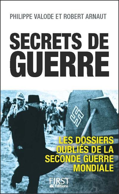 SECRETS DE GUERRE. LES DOSSIERS OUBLIES DE LA SECONDE GUERRE MONDIALE