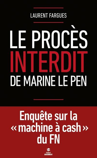 LE PROCES INTERDIT DE MARINE LE PEN