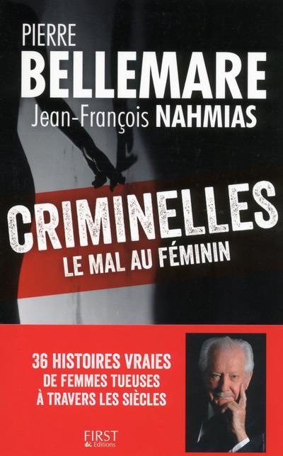CRIMINELLES - LE MAL AU FEMININ