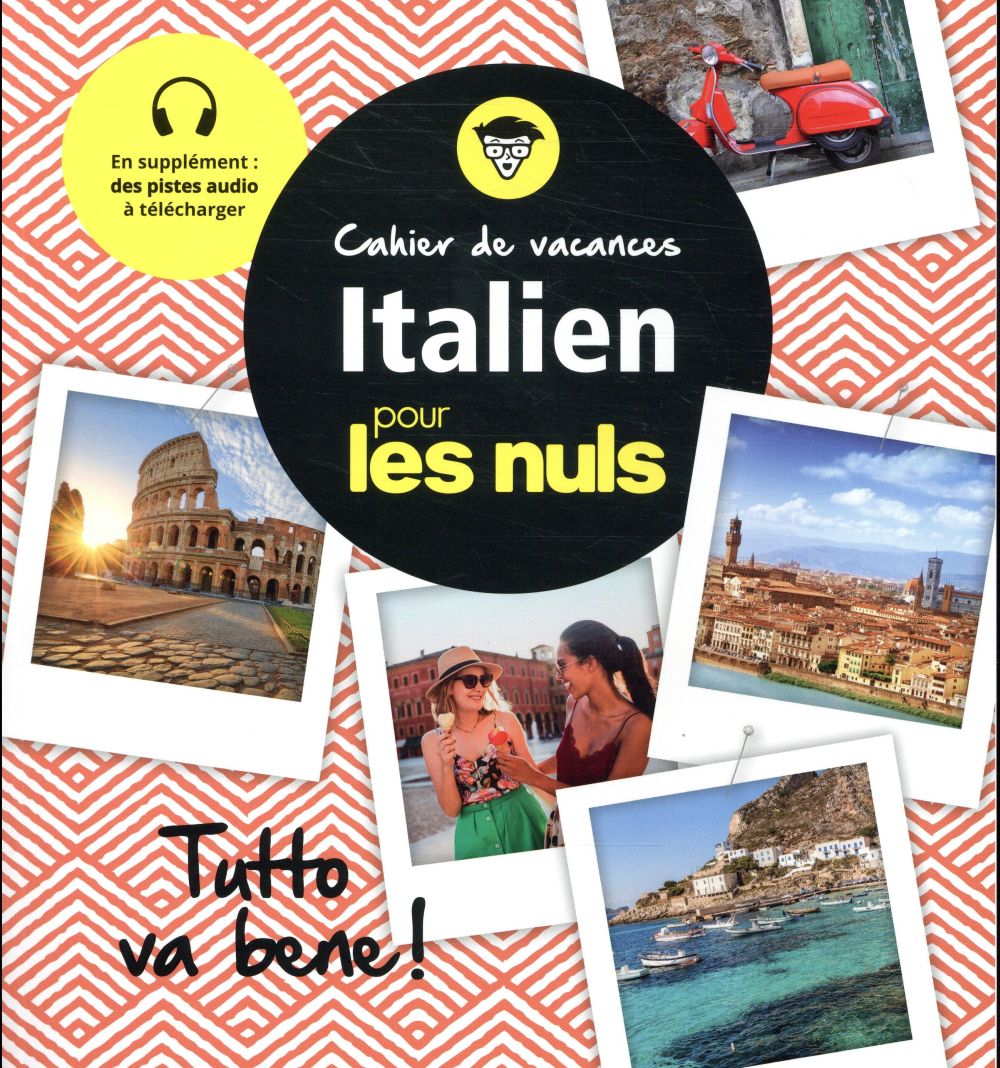 CAHIER DE VACANCES ITALIEN POUR LES NULS : TUTTO VA BENE !