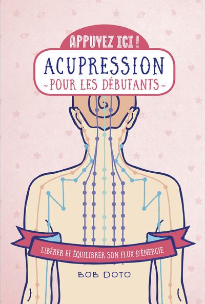ACUPRESSION POUR LES DEBUTANTS