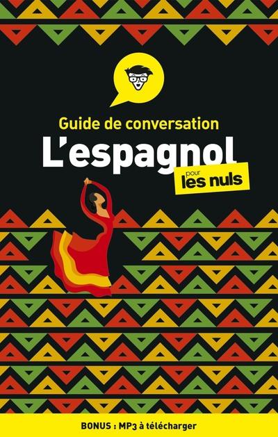 GUIDE DE CONVERSATION - L'ESPAGNOL POUR LES NULS, 4ED