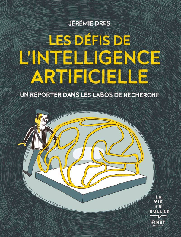 LES DEFIS DE L'INTELLIGENCE ARTIFICIELLE - UN REPORTER DANS LES LABOS DE RECHERCHE