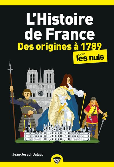 L'HISTOIRE DE FRANCE POCHE POUR LES NULS - DES ORIGINES A 1789 NE