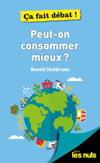 PEUT-ON CONSOMMER MIEUX ? POUR LES NULS CA FAIT DEBAT !