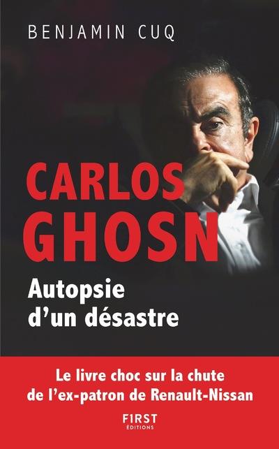 CARLOS GHOSN - AUTOPSIE D'UN DESASTRE