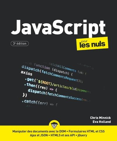 JAVASCRIPT, 3E EDITION POUR LES NULS JAVASCRIPT, 3E EDITION POUR LES NULS
