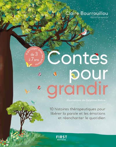 CONTES POUR GRANDIR - 10 HISTOIRES THERAPEUTIQUES POUR LIBERER LA PAROLE ET LES EMOTIONS ET REENCHAN