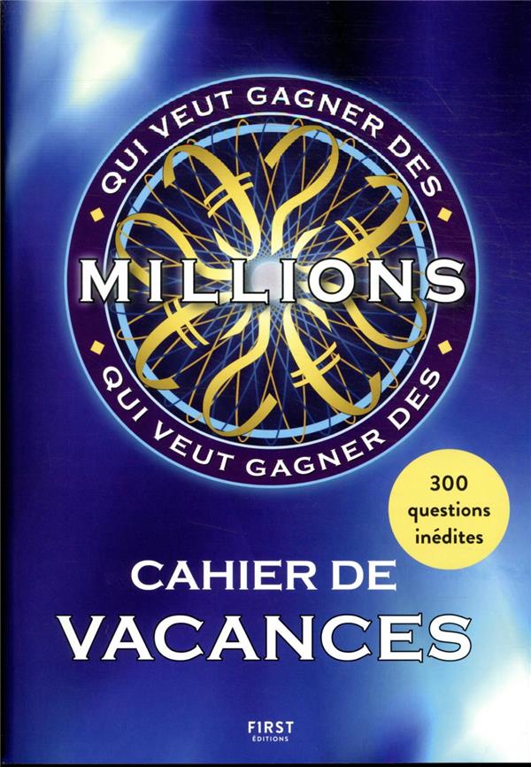 CAHIER DE VACANCES - QUI VEUT GAGNER DES MILLIONS ?
