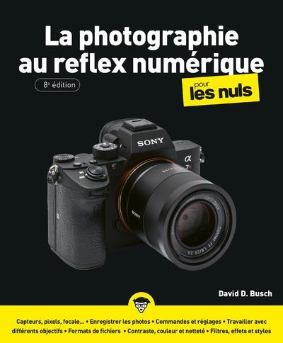 LA PHOTOGRAPHIE AU REFLEX NUMERIQUE 8E POUR LES NULS