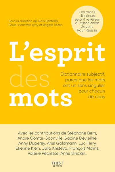 L'ESPRIT DES MOTS - DICTIONNAIRE SUBJECTIF, PARCE QUE LES MOTS ONT UN SENS SINGULIER POUR CHACUN DE