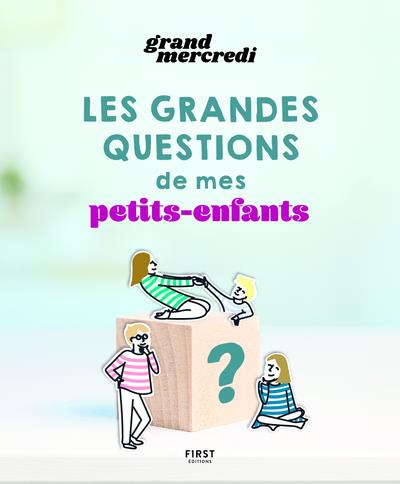 LES POURQUOI DE MES PETITS-ENFANTS