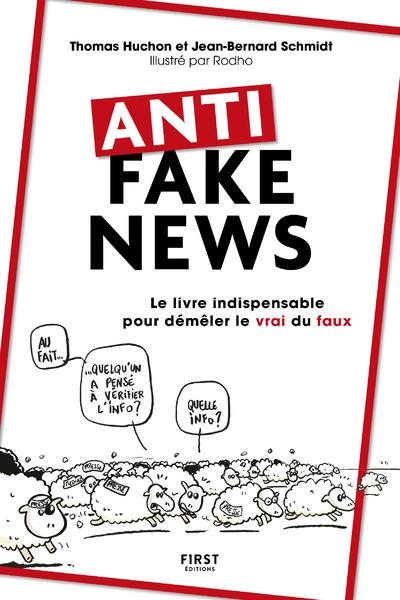 ANTI FAKE NEWS - LE LIVRE INDISPENSABLE POUR DEMELER LE VRAI DU FAUX