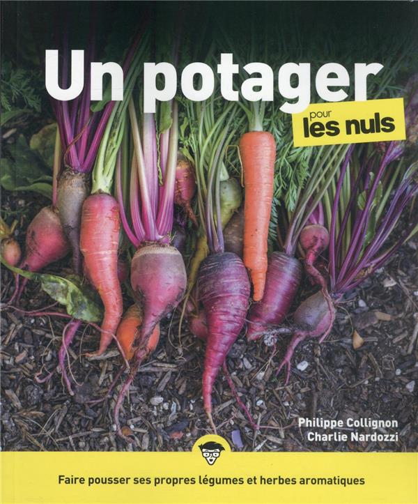 UN POTAGER POUR LES NULS, GRAND FORMAT, 3E ED.