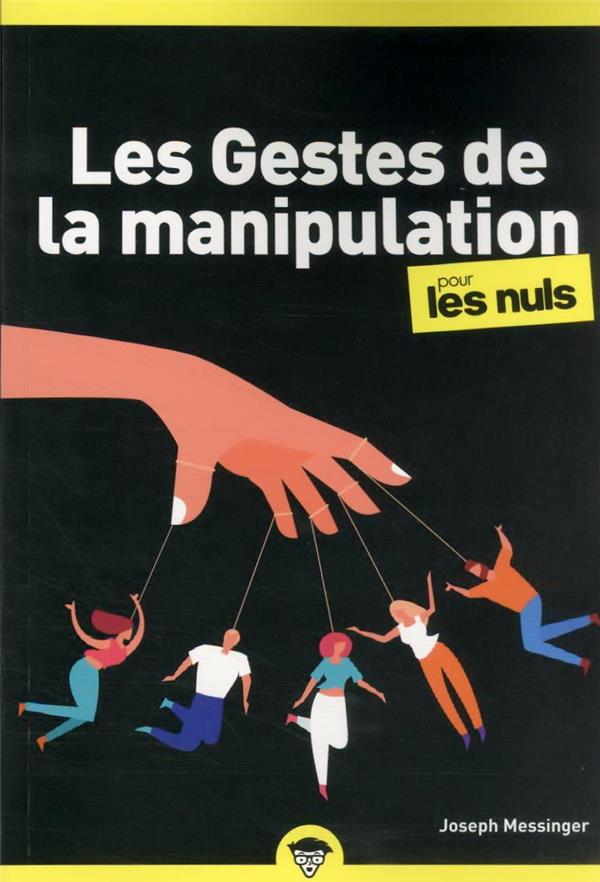 LES GESTES DE LA MANIPULATION POUR LES NULS, POCHE, 2E ED.