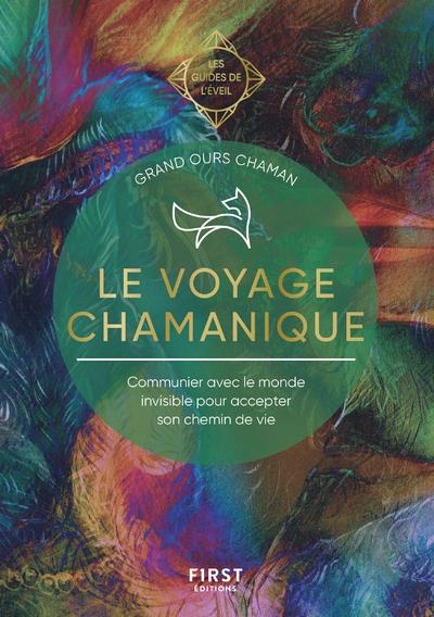 LE VOYAGE CHAMANIQUE - LES GUIDES DE L'EVEIL