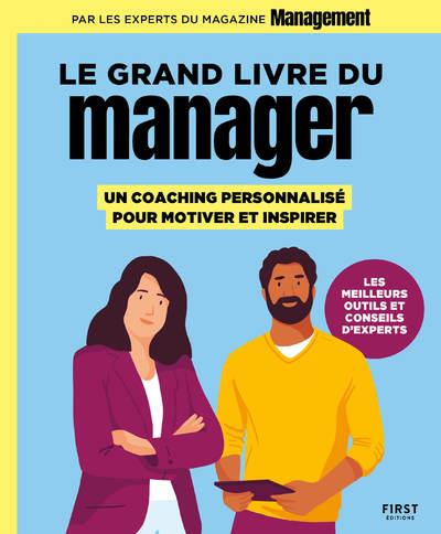 LE GRAND LIVRE DU MANAGER, UN COACHING PERSONNALISE POUR MOTIVER ET INSPIRER