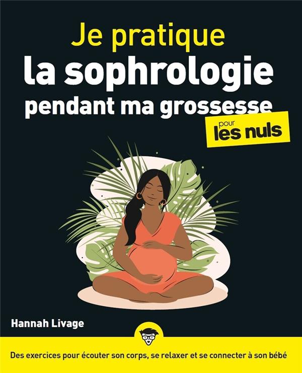 JE PRATIQUE LA SOPHROLOGIE PENDANT MA GROSSESSE POUR LES NULS