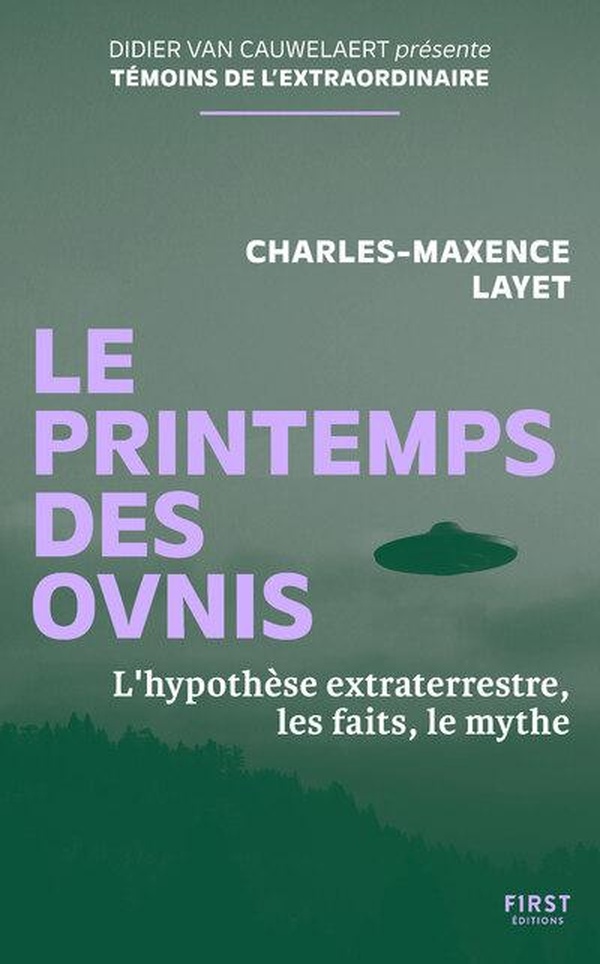 LE PRINTEMPS DES OVNIS - L'HYPOTHESE EXTRATERRESTRE, LES FAITS, LE MYTHE