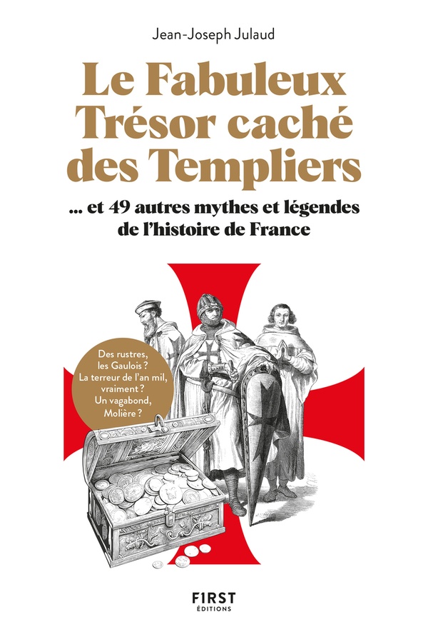 LE FABULEUX TRESOR CACHE DES TEMPLIERS, ET 49 AUTRES MYTHES ET LEGENDES DE L'HISTOIRE DE FRANCE