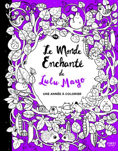 LE MONDE ENCHANTE DE LULU MAYO - UNE ANNEE A COLORIER