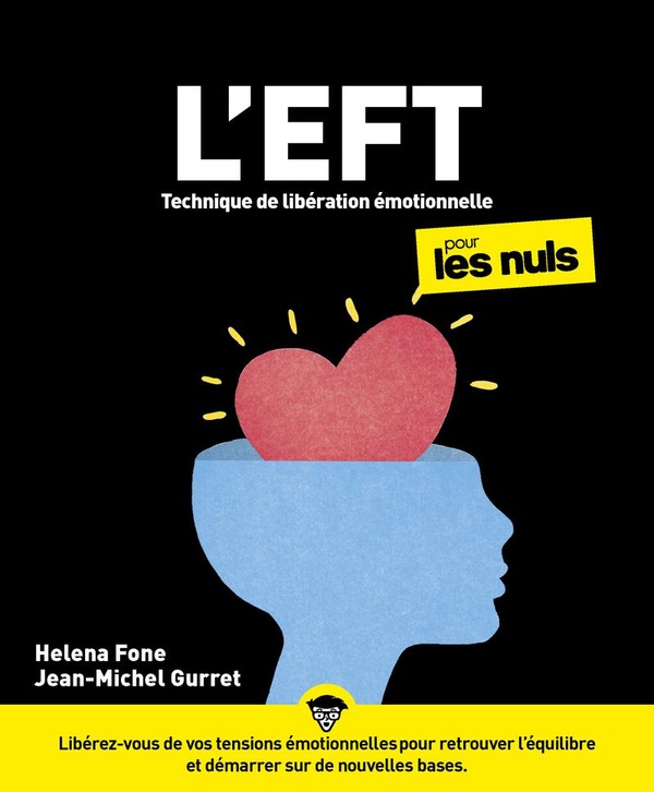 L'EFT (TECHNIQUES DE LIBERATION EMOTIONNELLE) POUR LES NULS, GRAND FORMAT, 2E ED.