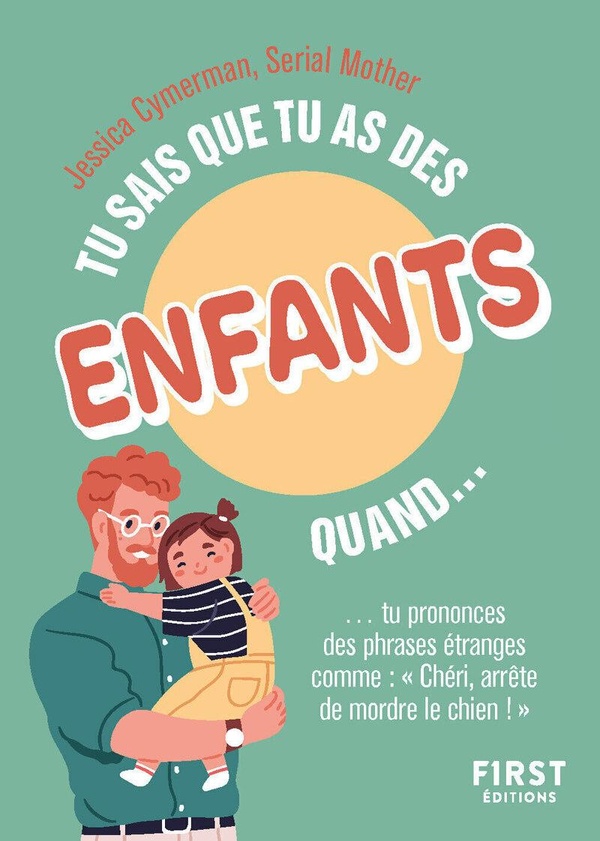 TU SAIS QUE TU AS DES ENFANTS QUAND... 2E ED.